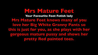 Mrs Mature Feet and Her Big Granny Pants 543
