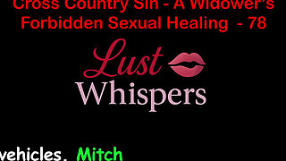 Cross Country Sin a Widower’s Taboo Sexual Healing Part 78 - English Audio Sex Story