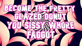 Become the Pretty Decorated Donut You Sissy Slut Shirtlifter
