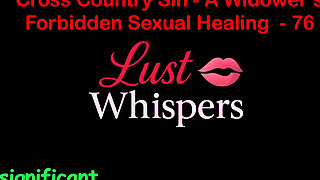 Cross Country Sin a Widower’s Forbidden Sexual Healing Part 76 - English Audio Sex Story